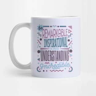 Be Kind - remarKable inspiratIonal understaNding increDible Mug